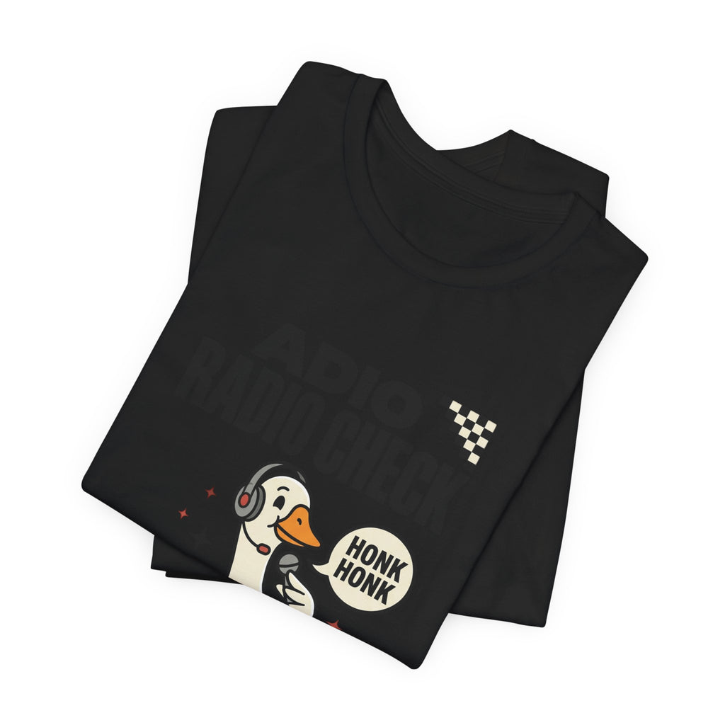 Radio Check Honk Honk Goose T-Shirt | Racing Meme, Track Day Tee
