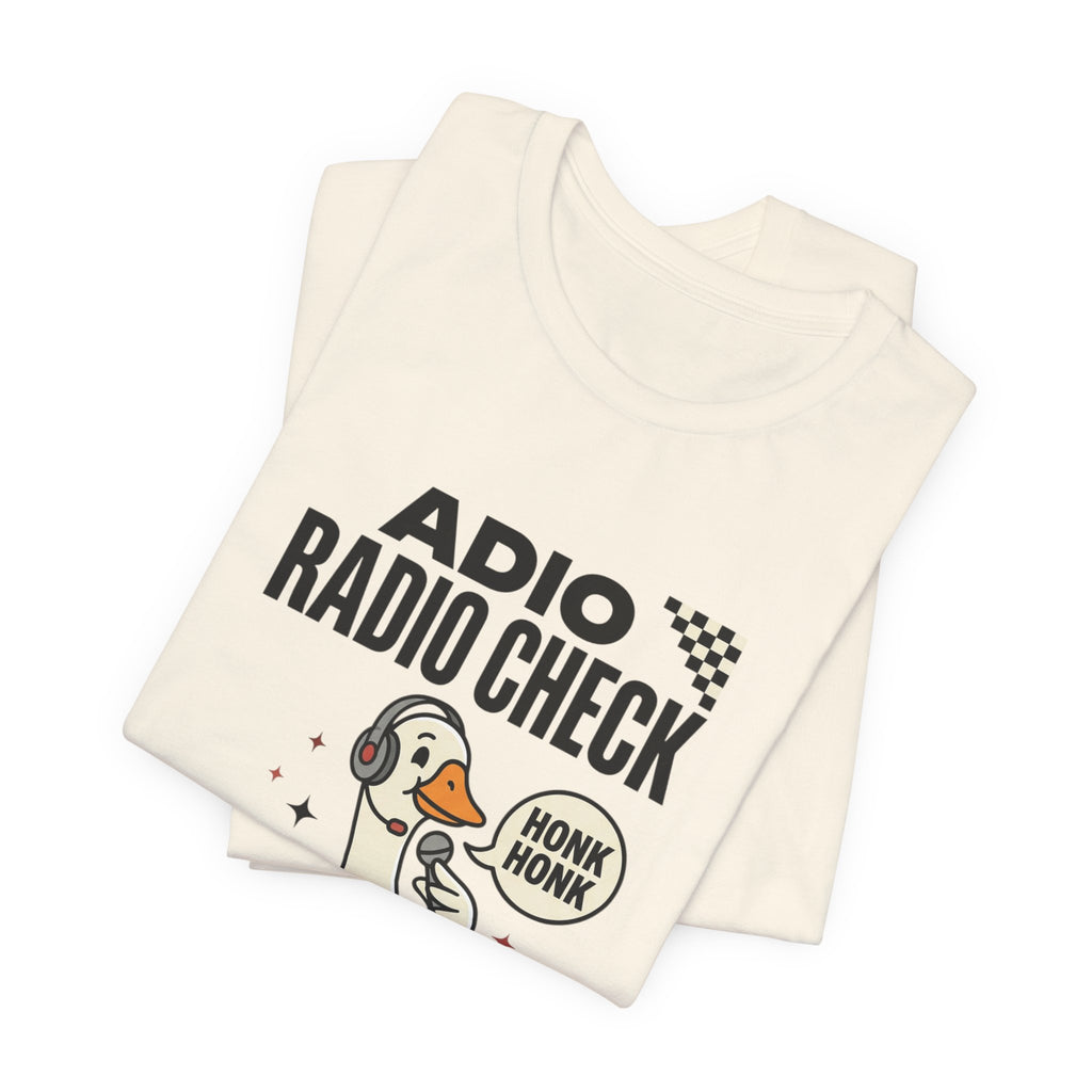 Radio Check Honk Honk Goose T-Shirt | Racing Meme, Track Day Tee