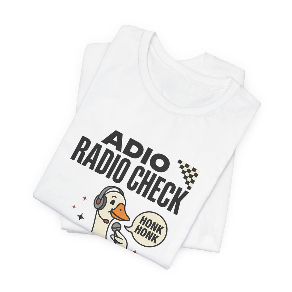 Radio Check Honk Honk Goose T-Shirt | Racing Meme, Track Day Tee