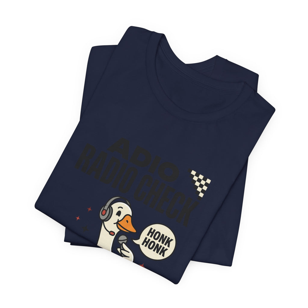 Radio Check Honk Honk Goose T-Shirt | Racing Meme, Track Day Tee